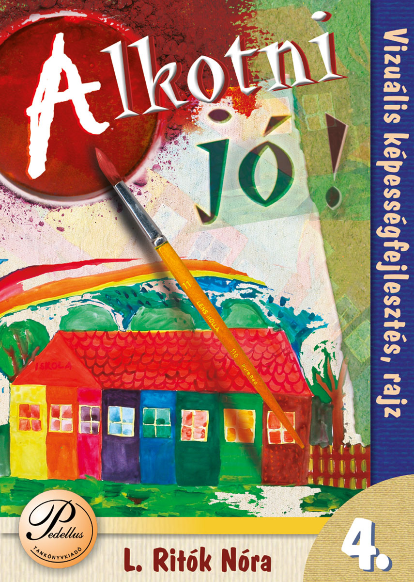 Alkotni jó! ? Rajz 4.