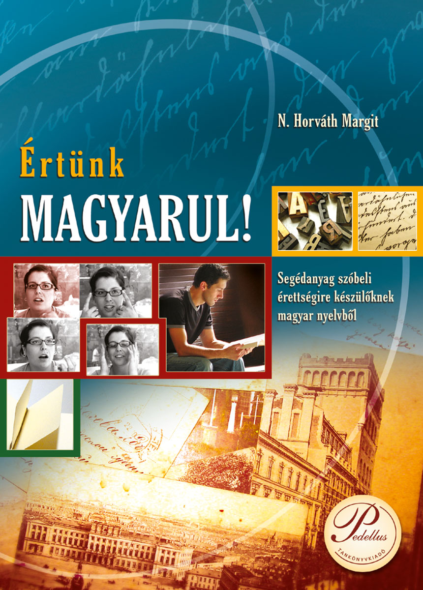 Értünk magyarul! Segédanyag szóbeli érettségire készülőknek magyar nyelvből