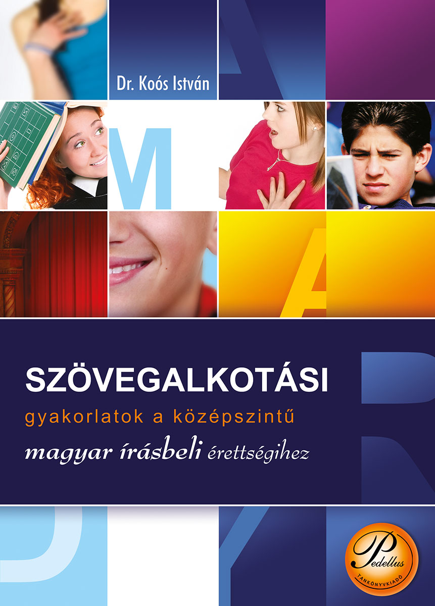 Szövegalkotási gyakorlatok a középszintű magyar írásbeli érettségihez
