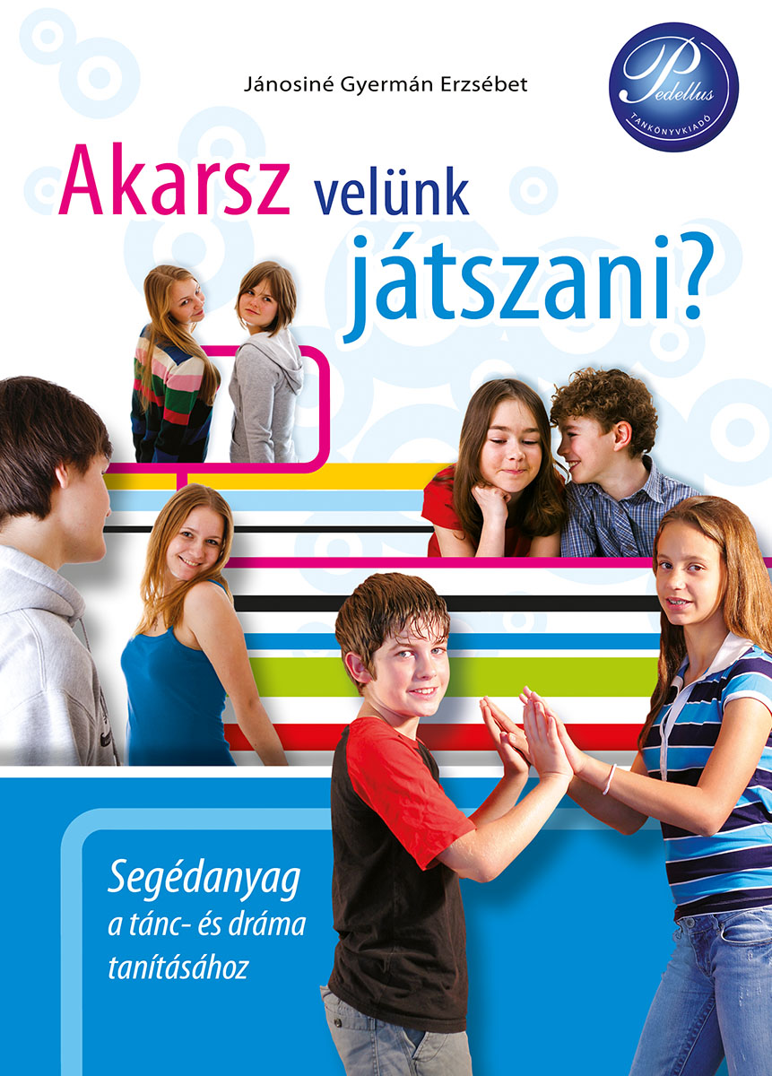 Akarsz velünk játszani? Tánc és dráma 5-6.