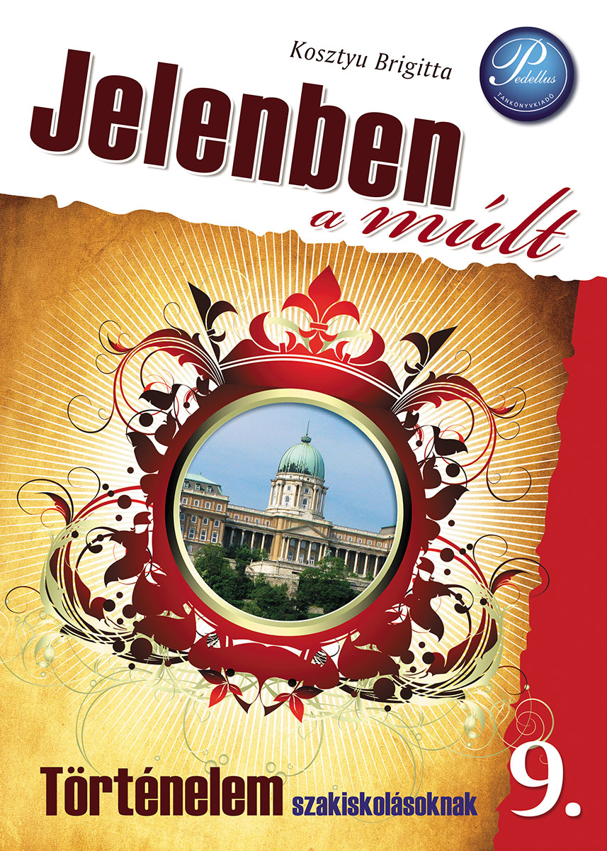 Jelenben a múlt - Történelem 9.