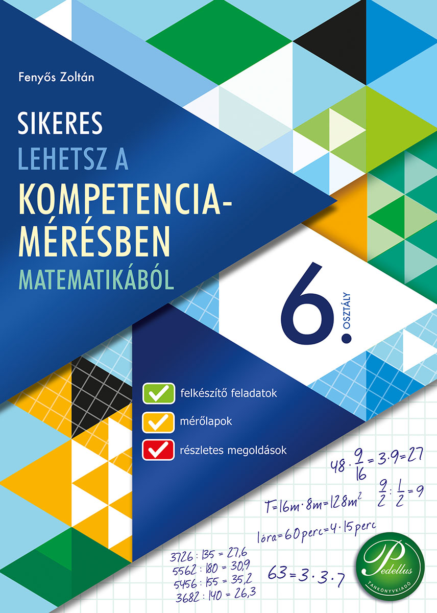 Sikeres lehetsz a kompetenciamérésben matematikából 6.