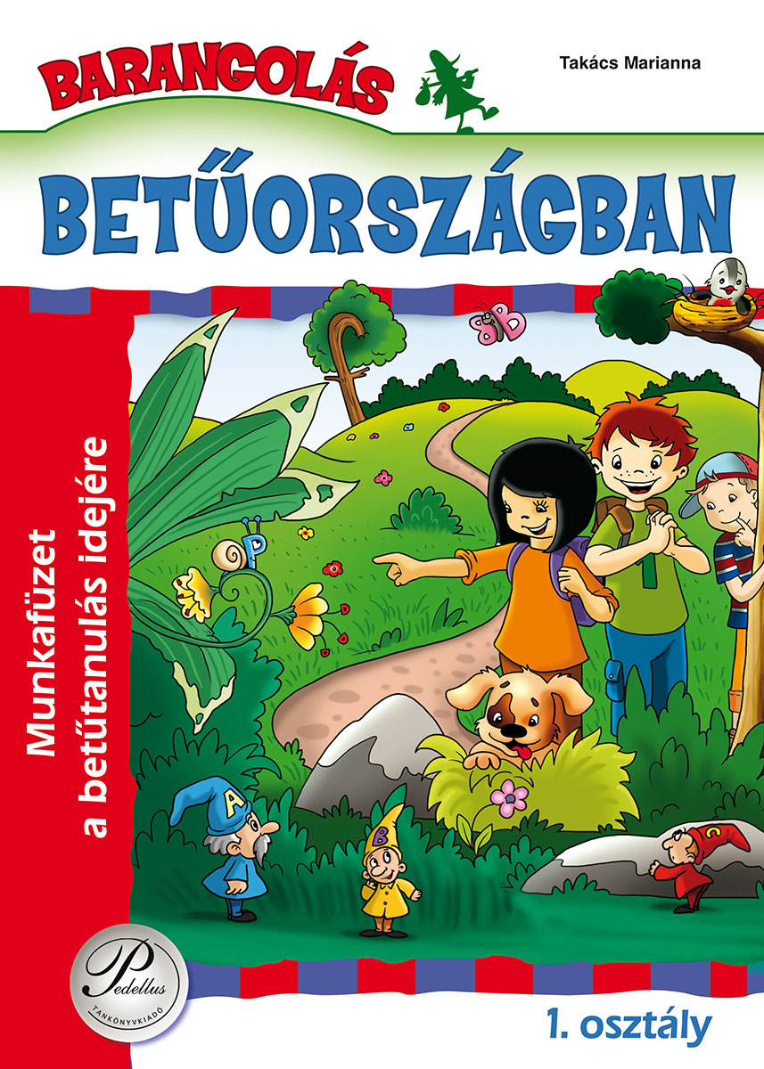 Barangolás betűországban – Munkafüzet a betűtanulás idejére
