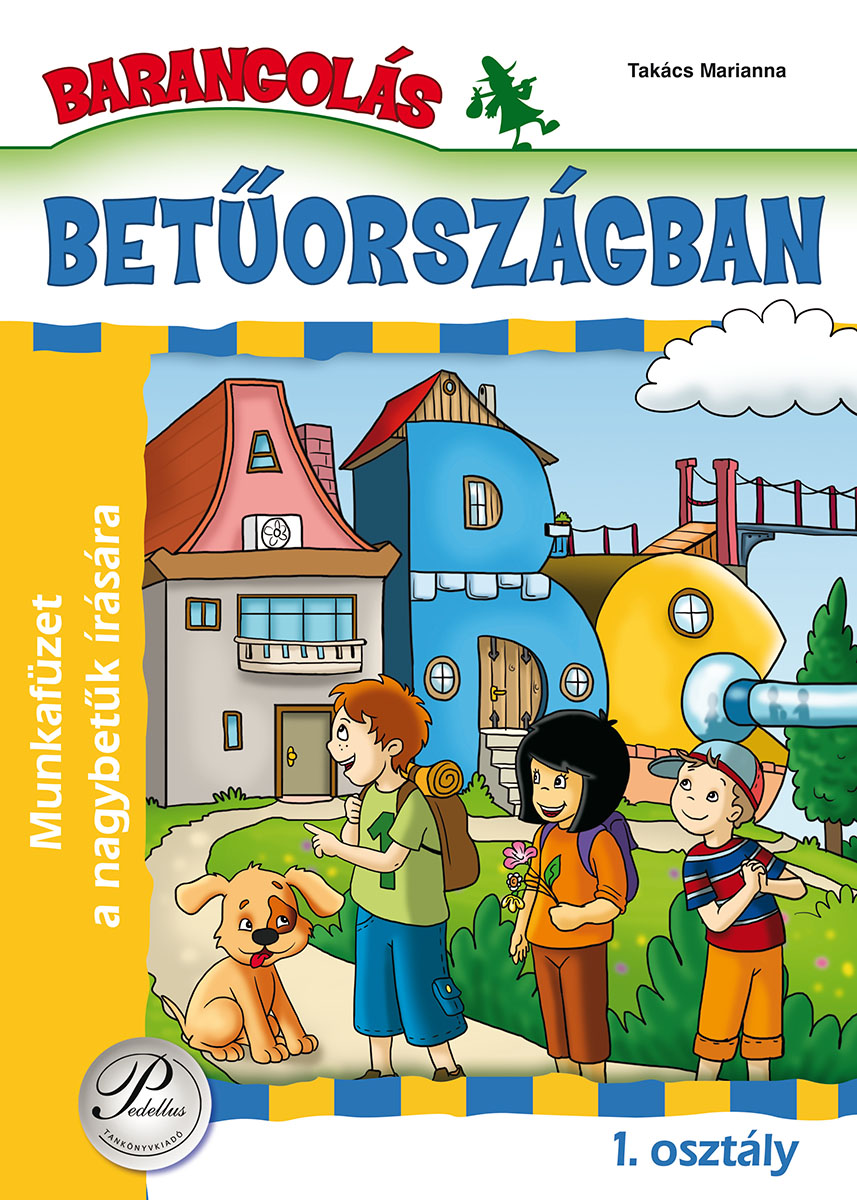 Barangolás betűországban – Munkafüzet a nagybetűk írására