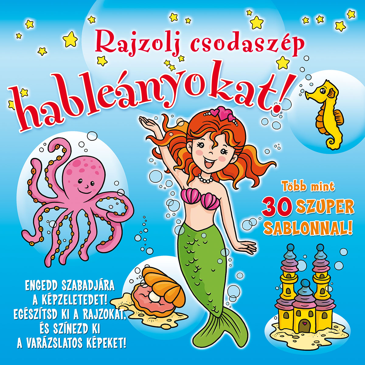 Rajzolj csodaszép hableányokat!